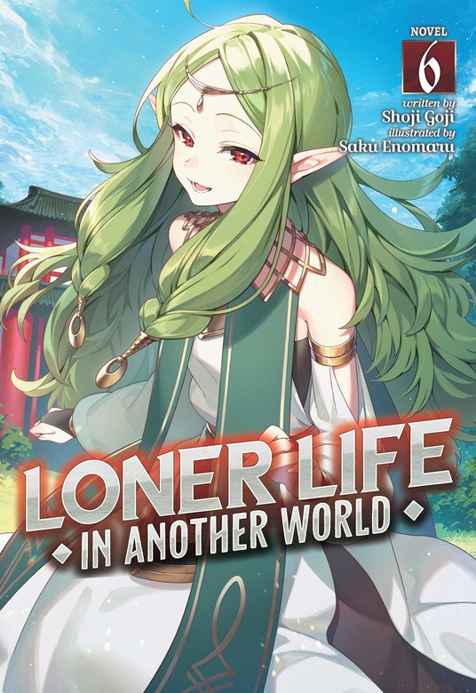 Loner Life In Another World Vol 6 Hitoribocchi No Isekai Kouryaku