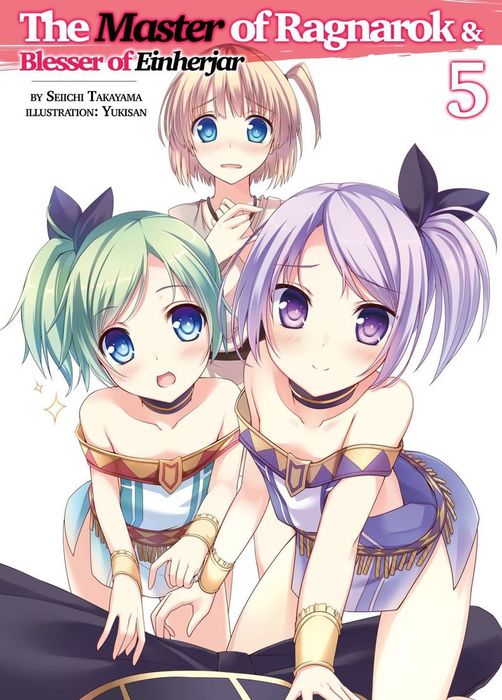 The Master of Ragnarok & Blesser of Einherjar: Volume 5 (Hyakuren no