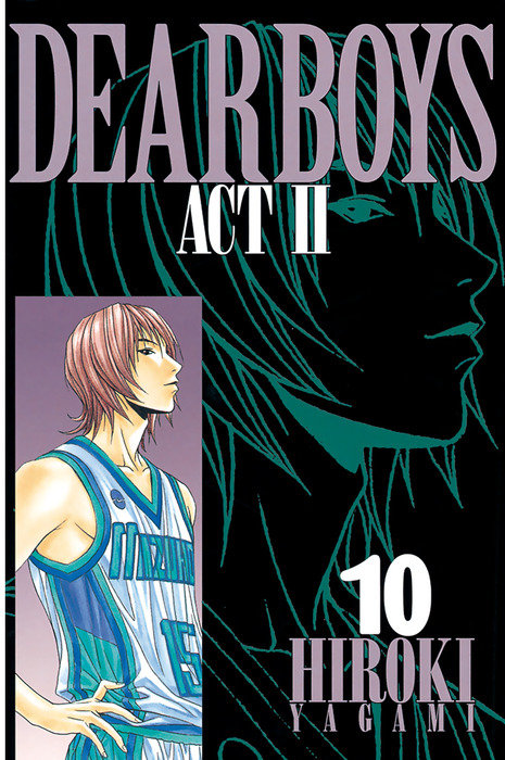 少年漫画 Dear boys : Act 2 DEAR BOYS ACT II（10） - マンガ（漫画） 八神ひろき（月刊