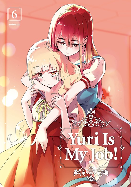 Yuri is My Job! 6 (Watashi no Yuri wa Oshigoto desu!) - Manga - BOOK☆WALKER