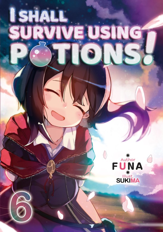 I Shall Survive Using Potions! Volume 6 (Potion-danomi De Ikinobimasu ...