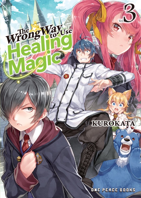 The Wrong Way to Use Healing Magic Volume 3 (Chiyu Mahou no Machigatta ...