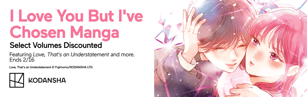 Kodansha Promotion: I Love You But I've Chosen Manga Sale