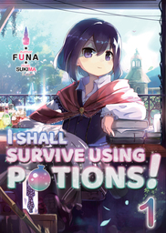 I Shall Survive Using Potions! Light Novel