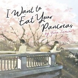 [AUDIOBOOK] I Want to Eat Your Pancreas (Light Novel)