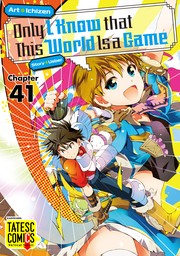 Only I Know that This World Is a Game　Chapter 41