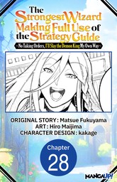 The Strongest Wizard Making Full Use of the Strategy Guide -No Taking Orders, I'll Slay the Demon King My Own Way- #028