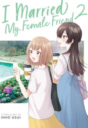 I Married My Female Friend Vol. 2