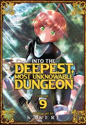 Into the Deepest, Most Unknowable Dungeon Vol. 9