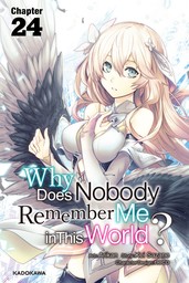 Why Does Nobody Remember Me in This World?　Chapter 24