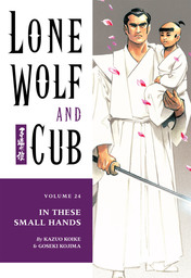 Lone Wolf and Cub Volume 24: In These Small Hands
