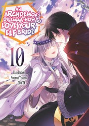 An Archdemon's Dilemma: How to Love Your Elf Bride Vol. 10