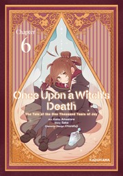 Once Upon a Witch's Death: The Tale of the One Thousand Tears of Joy　Chapter 6