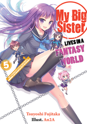 My Big Sister Lives in a Fantasy World 5: The Strongest Little Brother's Commonplace Encounters with the Bizarre?!