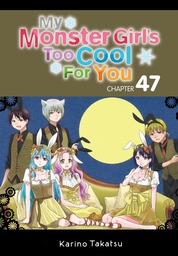 My Monster Girl's Too Cool for You, Chapter 47