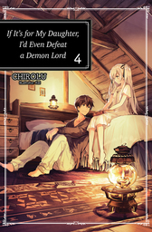If It's for My Daughter, I'd Even Defeat a Demon Lord: Volume 4