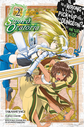 Is It Wrong to Try to Pick Up Girls in a Dungeon? On the Side: Sword Oratoria, Vol. 2 (manga)