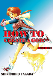 HOW TO CREATE A GOD., Episode 3-1