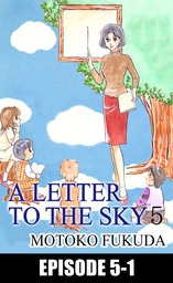 A LETTER TO THE SKY, Episode 5-1
