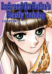 Lady and the Butler's Beastly Training, Chapter 2