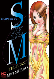 S and M, Chapter 99