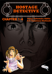 HOSTAGE DETECTIVE, Chapter 1-4