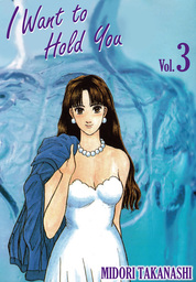 I WANT TO HOLD YOU, Volume 3