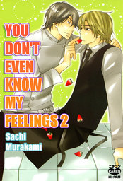 You Don't Even Know My Feelings (Yaoi Manga), Volume 2