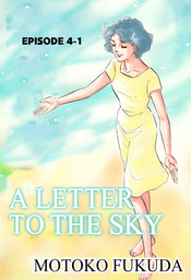 A LETTER TO THE SKY, Episode 4-1