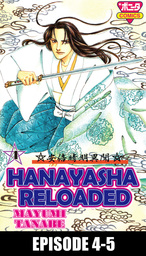 HANAYASHA RELOADED, Episode 4-5