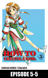 HOW TO CREATE A GOD., Episode 5-5