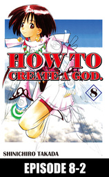 HOW TO CREATE A GOD., Episode 8-2