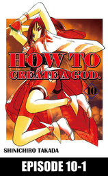 HOW TO CREATE A GOD., Episode 10-1