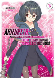 Arifureta: From Commonplace to World's Strongest Volume 6