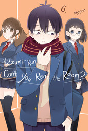 Kuzumi-kun, Can't You Read the Room?, Vol. 6