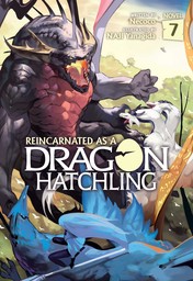 Reincarnated as a Dragon Hatchling Vol. 7