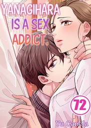 Yanagihara Is a Sex Addict. 72