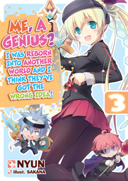Me, a Genius? I Was Reborn into Another World and I Think They've Got the Wrong Idea! Volume 3