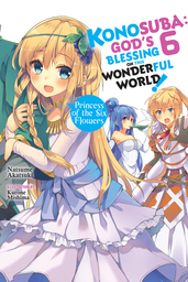 Konosuba: God's Blessing on This Wonderful World!, Vol. 6 (light novel)