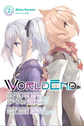 WorldEnd: What Do You Do at the End of the World? Are You Busy? Will You Save Us?, Vol. 2