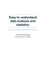 Easy to understand data analysis and statistics -Let’s start analysis statistics of medical and life science with Excel-