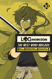 Log Horizon: The West Wind Brigade, Vol. 10