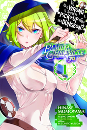 Is It Wrong to Try to Pick Up Girls in a Dungeon? Familia Chronicle Episode Lyu, Vol. 1 (manga)