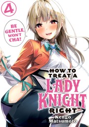 How to Treat a Lady Knight Right 4