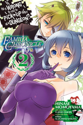 Is It Wrong to Try to Pick Up Girls in a Dungeon? Familia Chronicle Episode Lyu, Vol. 2
