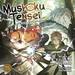 [AUDIOBOOK] Mushoku Tensei: Jobless Reincarnation (Light Novel) Vol. 15