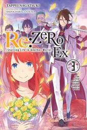 Re:ZERO -Starting Life in Another World- Ex, Vol. 3 (light novel)