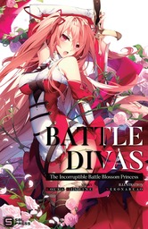 Battle Divas: The Incorruptible Battle Blossom Princess Vol. 1