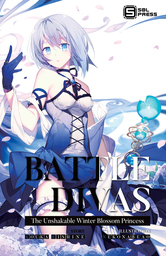 Battle Divas: The Unshakable Winter Blossom Princess Vol. 2