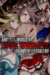Another World's Zombie Apocalypse Is Not My Problem!